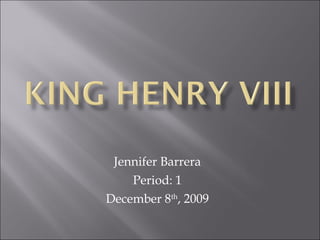 Jennifer Barrera Period: 1 December 8 th , 2009 