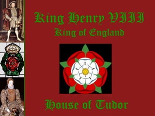 King Henry VIII King of England House of Tudor 