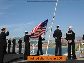 I joined the Navy in 2001.
https://www.ﬂickr.com/photos/us7thﬂeet/8732919691/in/photolist-eiGuLT-grppb8-fyeSCY-fK3kh6-fKjWJd-fK3kve-fFWgJt-fK3jL4-g1DTkN-fM8ZuG-fTiG1v-fFWSXe-fGeshq-fK3ni8-fKjTwU-fKjU3u-fCSLSE-fK3mPx-fK3mZz-fKjUSh-fK3mAK-fK3ntk-fKjVed-fFWRhx-fC4wae-fC4tdM-fGerBf-fC4vun-fwcmbA-grpi8X-gebMMN-fM7qwb-fM7qP3-fM7qe9-fK3m44-
fM7rgW-fM7qas-fGerkE-fTkazi-fwH4jj-fTfDiM-fK3mjZ-fTjL2N-9ddrSa-6qmjVN-jYGBpx-7DQPQQ-7DQGNo-7DLTJB-7DQGpm
 