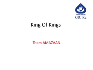 King Of Kings


Team AMAZAAN
 
