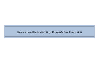  
 
 
 
[D.o.w.n.l.o.a.d] [e-boeke] Kings Rising (Captive Prince, #3)
 