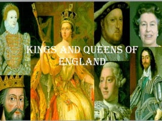 KINGS AND QUEENS OF ENGLAND 