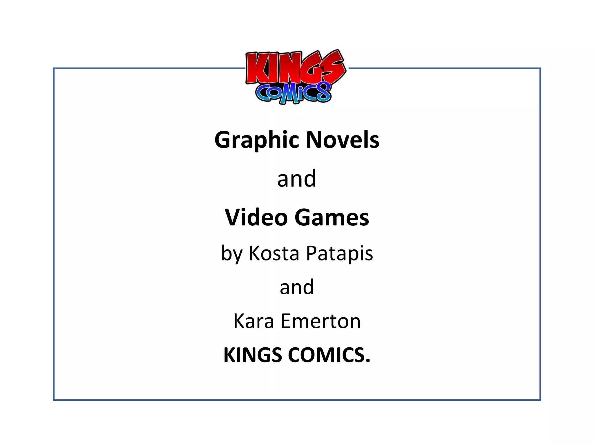 Graphic Novels and Video Games by Kosta Patapis and Kara