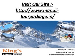 Visit Our Site :-
http://www.manali-
tourpackage.in/
 