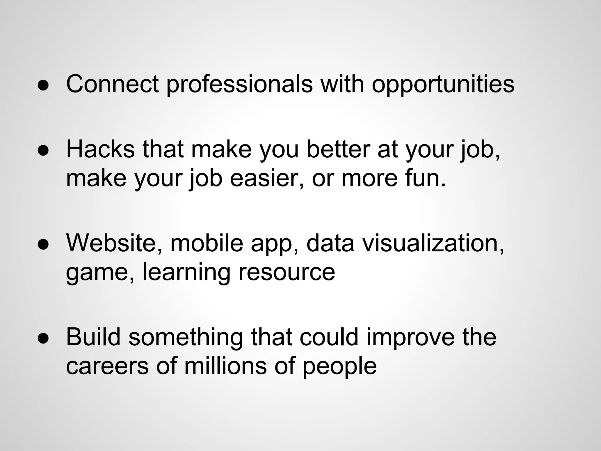 Any hack that helps professionals
be more productive and successful