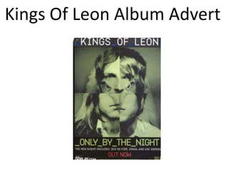 Kings Of Leon Album Advert

 