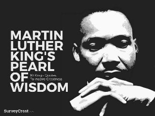MARTIN LUTHER KING'S PEARL OF WISDOM
 