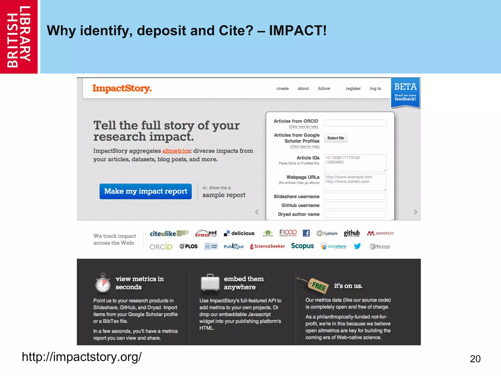 Why identify, deposit and Cite? – IMPACT!




http://impactstory.org/                         20
 