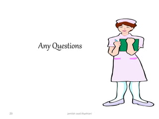 Any Questions
jamilah saad Alqahtani20
 