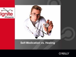 Self-Medication vs. Healing
 