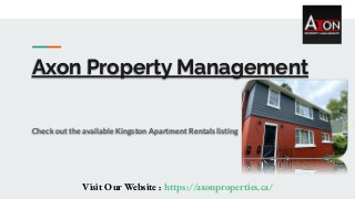 Axon Property Management
Check out the available Kingston Apartment Rentals listing
Visit Our Website : https://axonproperties.ca/
 