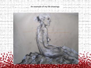 An example of my life drawings