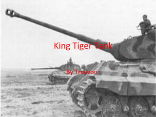 King Tiger Tank By Treyvon 