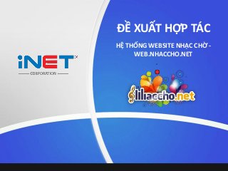 ĐỀ XUẤT HỢP TÁC HỆ THỐNG WEBSITE NHẠC CHỜ - WEB.NHACCHO.NET  