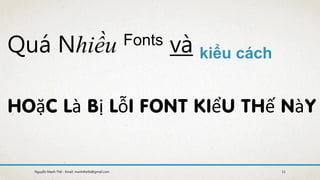 Fonts
kiểu cách
11Nguyễn Mạnh Thế - Email: manhthe9x@gmail.com
 