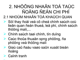 2. NHÖÕNG NHAÂN TOÁ TAÙC ÑOÄNG ÑEÁN CHI PHÍ 2.1 NHOÙM NHAÂN TOÁ KHAÙCH QUAN Söï thay ñoåi veà cô cheá chính saùch coù lieân quan ñeán thueá, leä phí, chính saùch thöông maïi,... Chính saùch taøi chính, tín duïng Caùc thoûa thuaän spng phöông, ña phöông veà thöông maïi Giaù caû ñaàu vaøo saûn xuaát bieán ñoäng Caïnh tranh ... 