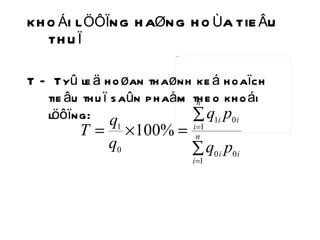 KHOÁI LÖÔÏNG HAØNG HOÙA TIEÂU THUÏ T – Tyû leä hoøan thaønh keá hoaïch tieâu thuï saûn phaåm theo khoái löôïng: 