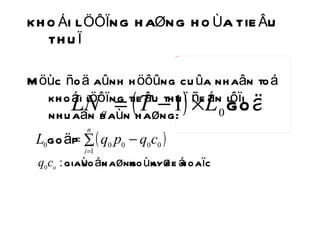 KHOÁI LÖÔÏNG HAØNG HOÙA TIEÂU THUÏ Möùc ñoä aûnh höôûng cuûa nhaân toá khoái löôïng tieâu thuï ñeán lôïi nhuaän baùn haøng: 