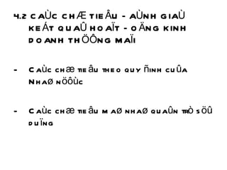 4.2 CAÙC CHÆ TIEÂU ÑAÙNH GIAÙ KEÁT QUAÛ HOAÏT ÑOÄNG KINH DOANH THÖÔNG MAÏI Caùc chæ tieâu theo quy ñinh cuûa Nhaø nöôùc  Caùc chæ tieâu maø nhaø quaûn trò söû duïng 