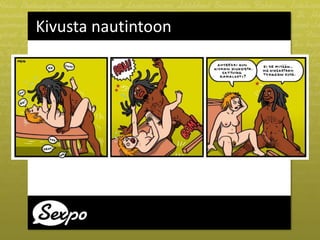 Kivusta nautintoon
 