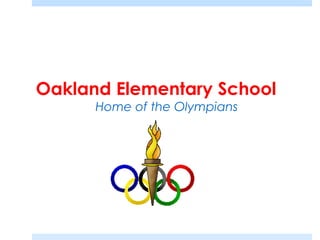 Oakland Elementary School
Home of the Olympians
 