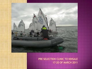 PRE SELECTION CLINIC TO KINSALE 17-20 OF MARCH 2011 