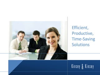 Efficient, Productive, Time-Saving Solutions 