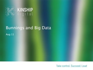 Bunnings and Big Data
Aug 11
 