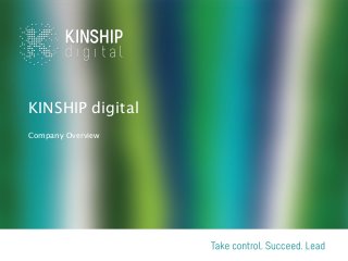 KINSHIP digital
Company Overview
 