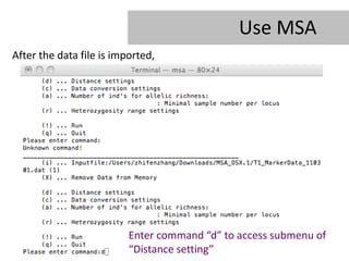 Use MSA
After the data file is imported,




                          Enter command “d” to access submenu of
                          “Distance setting”
 