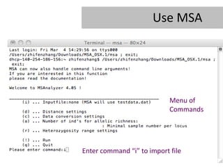 Use MSA




                            Menu of
                            Commands




Enter command “i” to import file
 