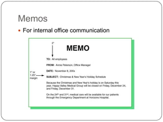 Memos
 For internal office communication
 