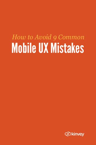 How to Avoid 9 Common

Mobile UX Mistakes
 