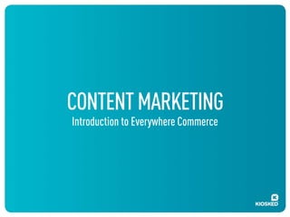 THE ALWAYS ON
CONSUMER PLACES
NEW DEMANDS ON
MARKETERS
90% of B2C brands use content
marketing to educate
consumers about ...