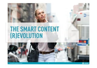 © Kiosked copyrighted material	

 1
THE SMART CONTENT
(R)EVOLUTION
 