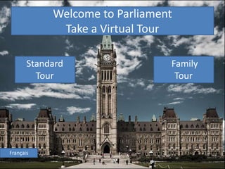 Welcome to Parliament
 Take a Virtual Tour
 