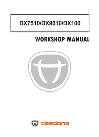DX7510/DX9010/DX100
workshop manual
M49_01_SAFETY FIRST.indd 1 2010-08-30 오후 6:21:06
 