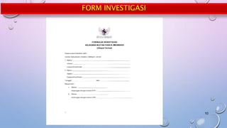 FORM INVESTIGASI
10
 