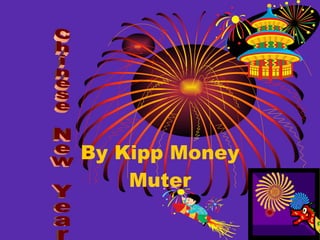 By Kipp Money Muter Chinese New Year 