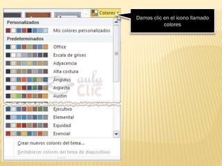 Damos clic en el icono llamado
colores