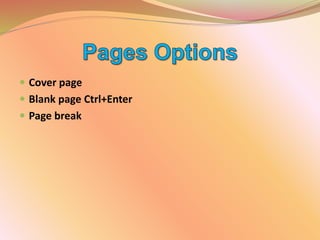  Cover page
 Blank page Ctrl+Enter
 Page break
 