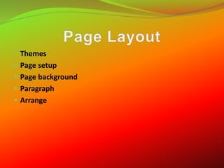  Themes
 Page setup
 Page background
 Paragraph
 Arrange
 