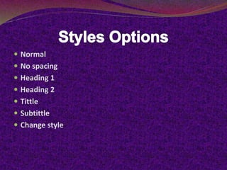  Normal
 No spacing
 Heading 1
 Heading 2
 Tittle
 Subtittle
 Change style
 