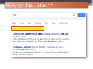 Now, try this… +the * *
 