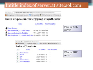 Intitle:index.of server.at site:aol.com
Files on AOL
server.
Files on MIT
server.
 
