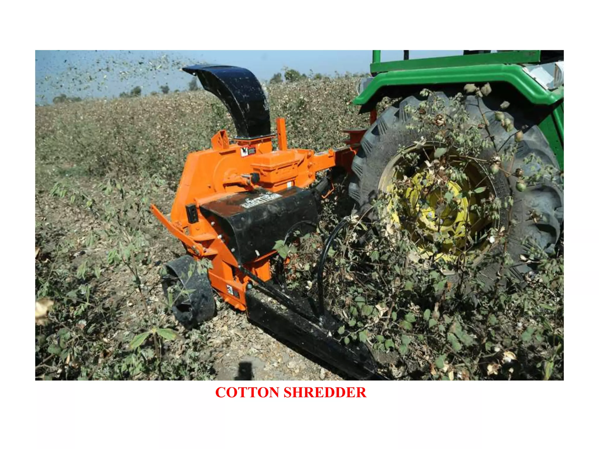 COTTON SHREDDER
 