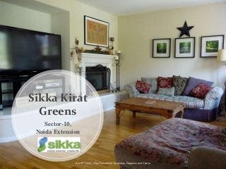 Sector-10,
Noida Extension
Sikka Kirat
Greens
ALLPPT.com _ Free PowerPoint Templates, Diagrams and Charts
 