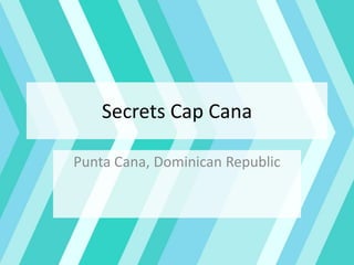 Secrets Cap Cana
Punta Cana, Dominican Republic
 