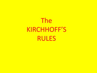 The  KIRCHHOFF’S RULES 