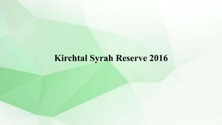 Kirchtal Syrah Reserve 2016
 